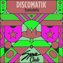 [SPC181] DISCOMATIK - Funkadelia (Original Mix)