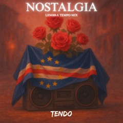 Tendo-Nostalgia (Lembra tempo mix)