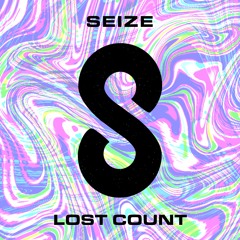 Seize - Lost Count