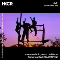 more melanin, more problems featuring BACOMARTINEZ - 22/03/2024