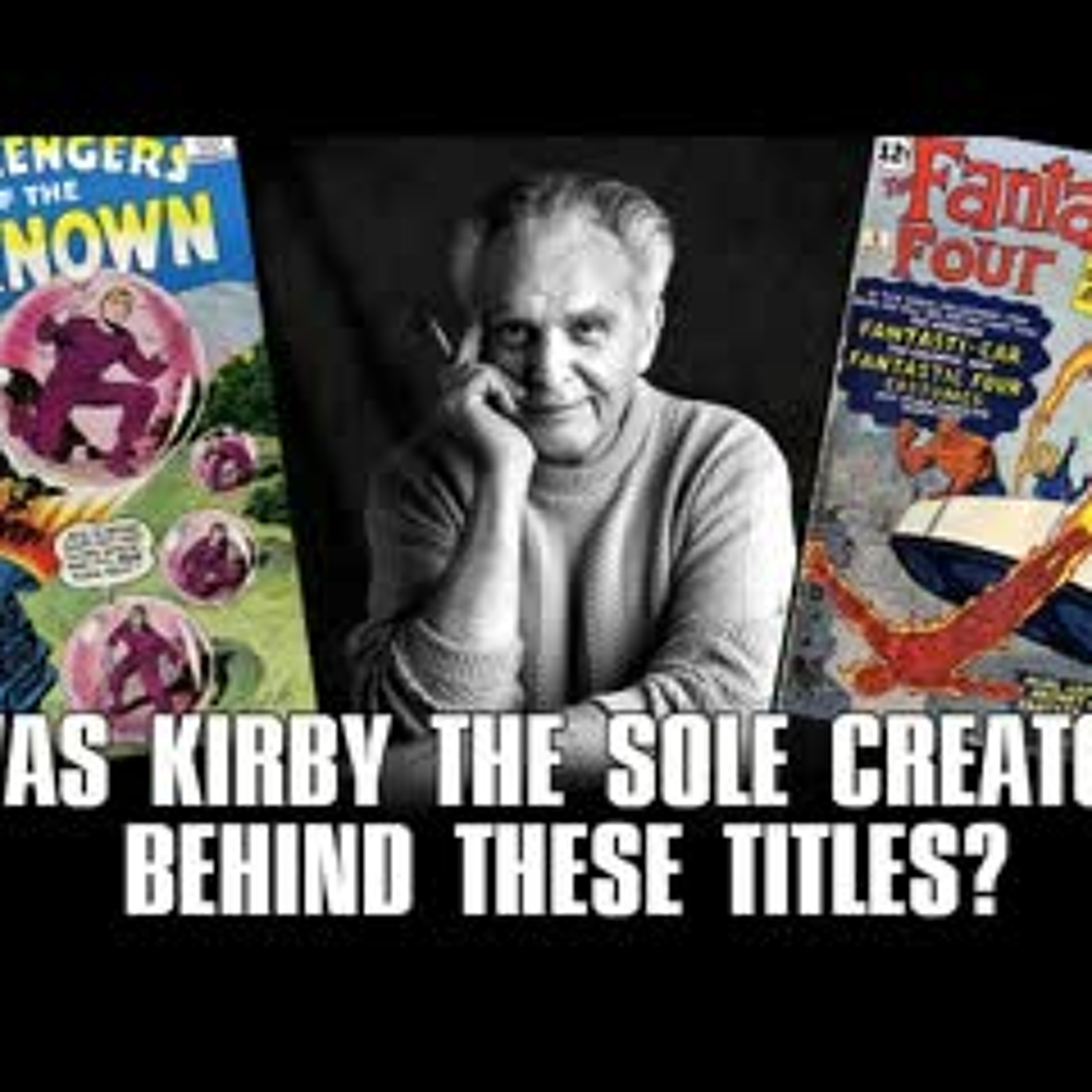 Jack Kirby and the Creation and Inspiration of the Fantastic Four and the Challengers of the Unknown episode artwork