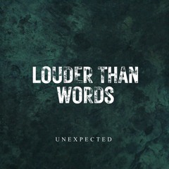LOUDER THAN WORDS