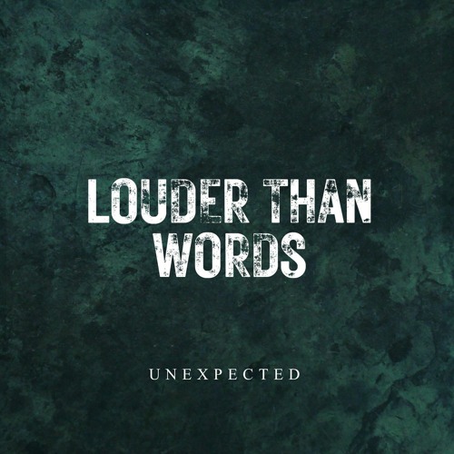 LOUDER THAN WORDS