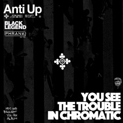 You See the Trouble in Chromatic (PHRANK edit)