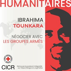 Négocier avec les groupes armés - Humanitaires - Episode 0