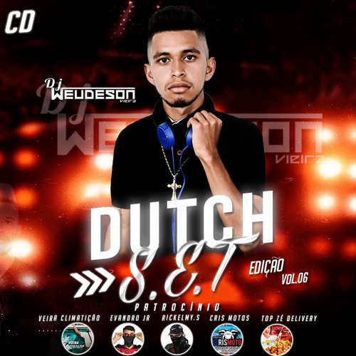 CD DUTCH SET EDIÇÃO VOL.06 DJ'WEUDESON VIEIRA