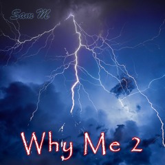 Sam M - Why Me 2