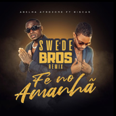 AfroZone ft. Riscas - Fé No Amanhã (Swede Bros Remix)