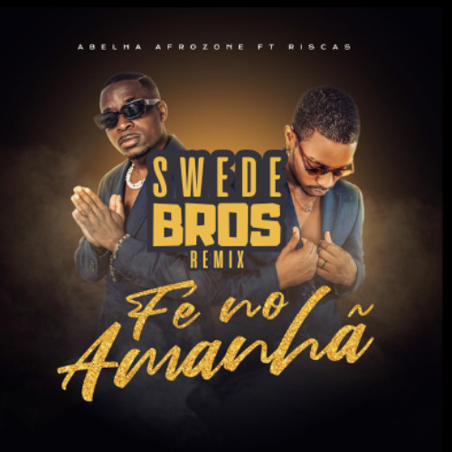 AfroZone ft. Riscas - Fé No Amanhã (Swede Bros Remix)