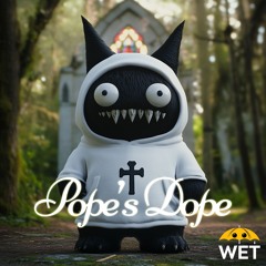 Wet - Pope's Dope