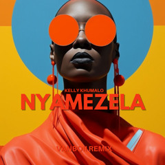 Kelly Khumalo - Nyamezela ( Vanboii Remix )