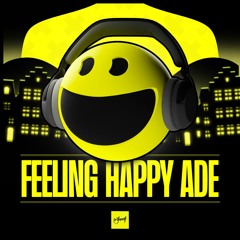 Feeling Happy - ADE Special (Dance & House mix)