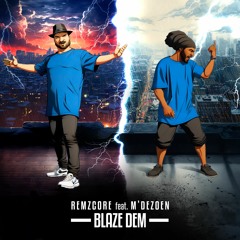 Blaze Dem (feat. M'Dezoen) 🔥