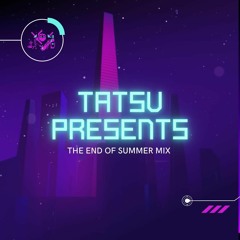 TATSU *END OF SUMMER MIX*