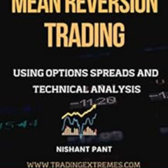 [Free] EBOOK 💕 Mean Reversion Trading: Using Options Spreads and Technical Analysis