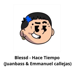 Blessd - Hace Tiempo (Juanbass & Emmanuel callejas)