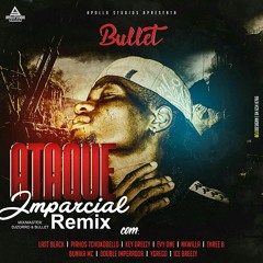 Bullet Feat Last Black,Pirhos,Key Dreezy,Evy One,Nkwilla,Three b,Bunika Mc,Double,Ygrego,Ice Breezy