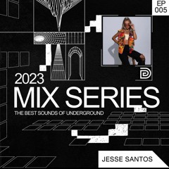 EP005 - JESSE SANTOS - THE 2023 MIX SERIES