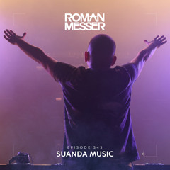 Roman Messer - Suanda Music 343 (23-08-2022)