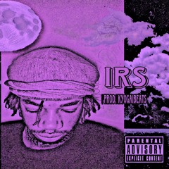 IRS (Prod. Kyogaibeats)