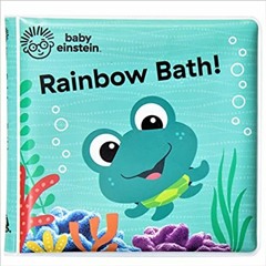 Pdf Download Baby Einstein - Rainbow Bath! Waterproof Bath Book / Bath Toy - Pi Kids By  Rachel Hal