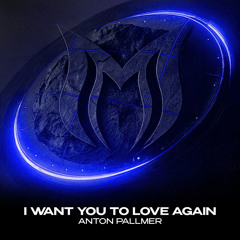 I Want You To Love Again