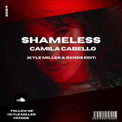 Camila Cabello - Shameless (Kyle Miller & Rxnds Edit) *FILT FOR COPYRIGHT*