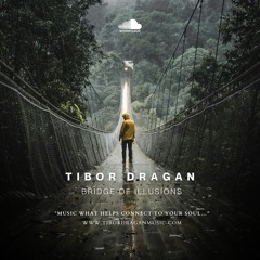 Tibor Dragan - Bridge Of Illusions