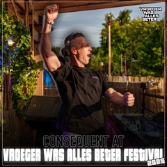 Consequent @ Vroeger Was Alles Beter Festival 2025