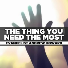 Evangelist Andrew Howard -2021.10.03 SUN AM Preaching - The Thing You Need the Most