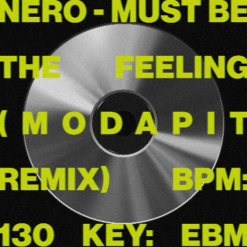 Nero - Must Be The Feeling (Modapit Remix)