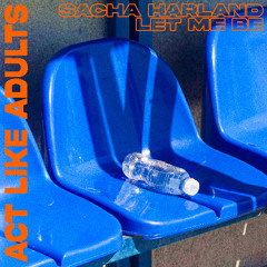 [PREMIER] Sacha Harland - Let Me Be