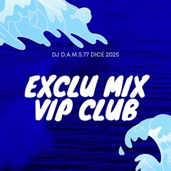 DJ D.A.M.S.77 DICE EXCLU MIX VIP CLUB 2025