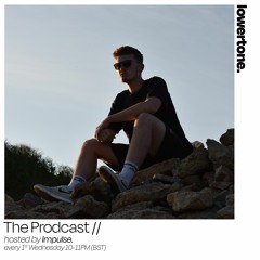 The Prodcast 004: Impulse. [LOWERTONE 05/07/23]