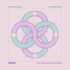 LOLiFE003 - Lauren Lo Sung - Momentum EP (ft. East End Dubs Remix)