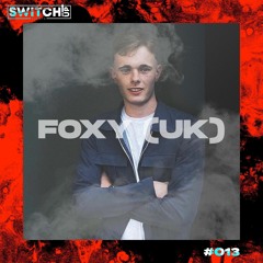 SWITCH:UP GUEST MIX SERIES 2 - #013 FOXY (UK)
