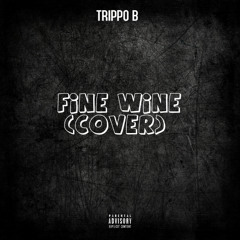 Fine Wine - Yxng ft Kojo Funds (Trippo B Cover)