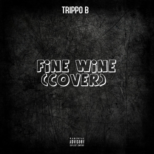 Fine Wine - Yxng ft Kojo Funds (Trippo B Cover)
