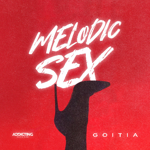 Goitia - Melodic Sex ( Extended Mix )