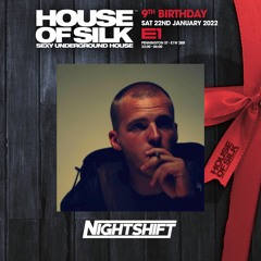 Nightshift - Live Recording - House of Silk - 9th Birthday @ E1 London -  Sat 22nd January 2022
