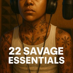 22 Savage Essentials