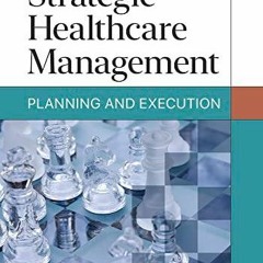 PDF/READ Strategic Healthcare Management: Planning and Execution, Third Edi