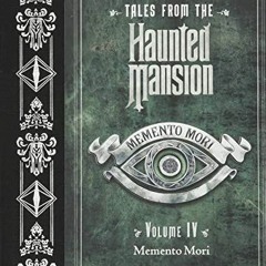 [Access] [EPUB KINDLE PDF EBOOK] Tales from the Haunted Mansion, Volume IV: Memento M
