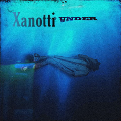 Xanotti x Under
