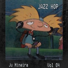 Jazz Hop Vol.04 DJ Ju Mineira