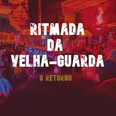 1 - RITMADA DA VELHA - GUARDA ( 2023 O RETORNO )