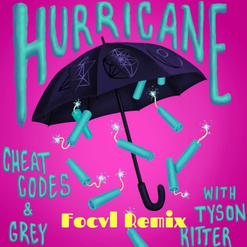 Cheat Codes & Grey - Hurricane Ft. Tyson Ritter (Focvl Remix)
