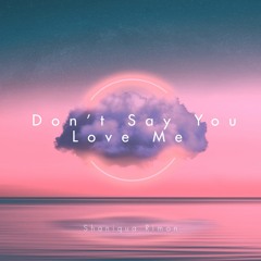 Dont Say You Love Me Bpm80