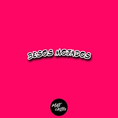 BESOS MOJADOS TURREO EDIT X MATI CASTRO