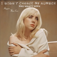 Billie Eilish - I Didn't Change My Number (Mike Insanity Remix)